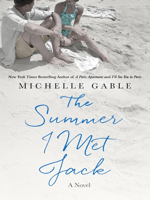 Title details for The Summer I Met Jack by Michelle Gable - Wait list